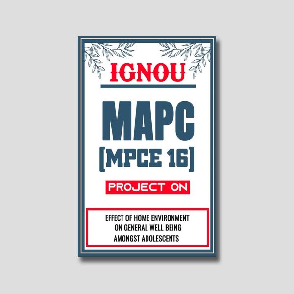IGNOU MAPC Project (MPCE 16) Synopsis/Proposal & Project Report/Dissertation in Downloadable Soft-Copy (Sample-5)