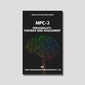 IGNOU MPC 003 Solved Guess Papers from (IGNOU Study Material/Help Book/Guide Book) Personality: Theory and Assessment For Exam Preparation IGNOU MA Psychology IGNOU MAPC 1st year mpc3