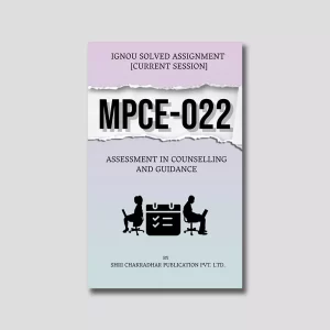 IGNOU MPCE 022 Solved Assignment 2022-23 (Assessment in Counseling and Guidance) IGNOU MAPC 2nd Year Solved Assignment IGNOU MA Counselling Psychology (2022-2023) mpce22