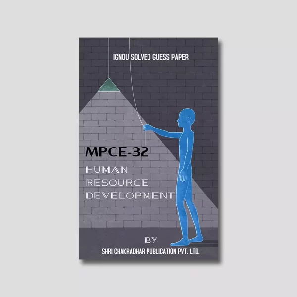 IGNOU MPCE 032 Solved Guess Papers from (IGNOU Study Material/Help Book/Guide Book) Human Resource Development For Exam Preparation IGNOU MA Industrial Psychology IGNOU MAPC 2nd year mpce32