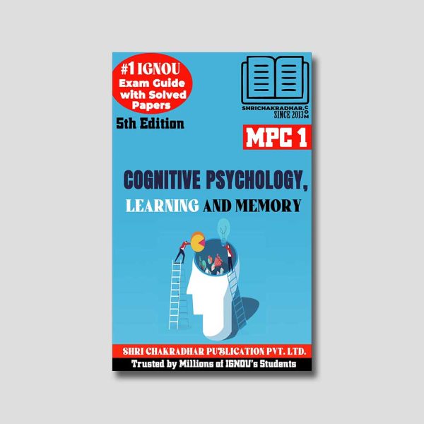 IGNOU MPC 001 Help Book (Guide Book, Study Material) Cognitive Psychology Learning And Memory for Exam Preparations with Solved Latest Previous Year Question Papers (New Syllabus) IGNOU MA Psychology IGNOU MAPC 1st Year mpc1