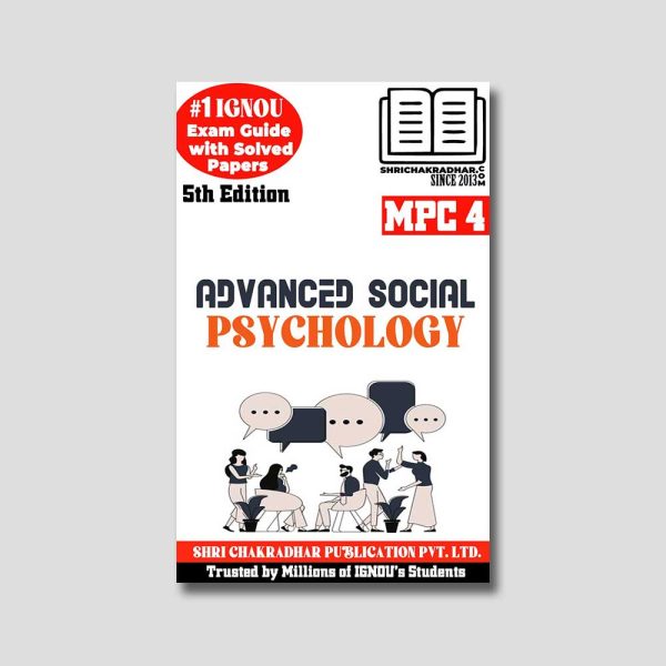 IGNOU MPC 004 Help Book (Guide Book, Study Material) Advanced Social Psychology for Exam Preparations with Solved Latest Previous Year Question Papers (New Syllabus) IGNOU MA Psychology IGNOU MAPC 1st Year mpc4