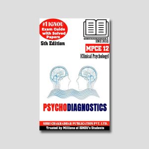 IGNOU MPCE 012 Help Book (Guide Book, Study Material) Psychodiagnostics for Exam Preparations with Solved Latest Previous Year Question Papers (New Syllabus) IGNOU MA Clinical Psychology IGNOU MAPC 2nd Year mpce12