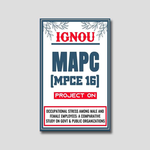 IGNOU MAPC Project (MPCE 16) Synopsis/Proposal & Project Report/Dissertation in Downloadable Soft-Copy (Sample-10)