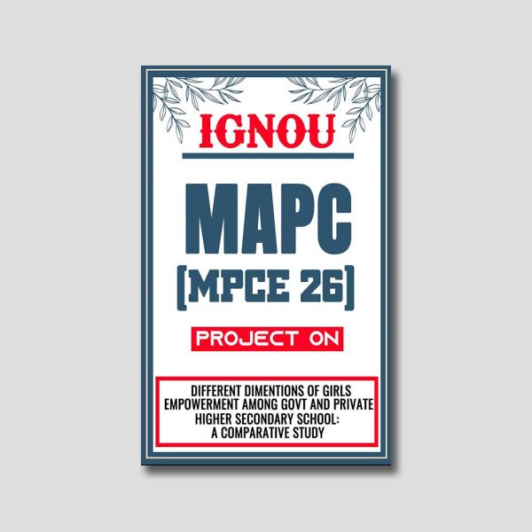 IGNOU MAPC Project (MPCE 26) Synopsis/Proposal & Project Report/Dissertation in Downloadable Soft-Copy (Sample-8)